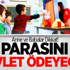 Anne ve Babalar Dikkat! Parasını Devlet Ödeyecek Anne ve Babalar Dikkat! Parasını Devlet Ödeyecek