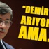 Davutoğlu, 'Demirtaş'ı arıyorum ama...'