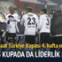 Beşiktaş kupada da liderlik peşinde