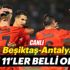 Beşiktaş-Antalyaspor karşılaşmasında ilk 11'ler belli oldu