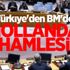 Türkiye'den BM'de Hollanda hamlesi Türkiye'den BM'de Hollanda hamlesi