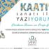 “KAATI’ sanatı ile yazıyorum