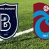 İstanbul Başakşehir-Trabzonspor canlı anlatım