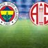 Fenerbahçe-Antalyaspor maçı başladı! Canlı anlatım