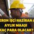 4D'li KHK kadrolu taşeron işçi Haziran ayı aylık maaşı kaç para olacak?