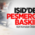 IŞİD'den Peşmerge'ye Baskın! IŞİD'den Peşmerge'ye Baskın!