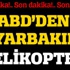 Amerika'dan Diyarbakır'a kurtarma helikopteri