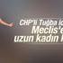 CHP'li Tuğba Özay'dan uzun kadın çıkışı
