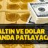 Önümüzdeki günlerde sert hareketler olabilir! Altın ve Dolar fiyatları bir anda patlayacak!