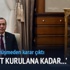 'Hükümet kurulana kadar görevde kalın'