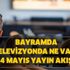 Bayramda televizyonda ne var? 24 Mayıs yayın akışı, Ramazan Bayramı’nda ekranda neler olacak?