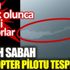 ﻿Sabah sabah helikopter pilotu tespit etti. Cezası komik olunca sürekli yapıyorlar