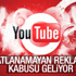 YouTube'dan yeni özellik: Atlanamayan reklam kabusu
