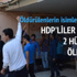 HDP HÜDAPAR'lılara saldırdı: 2 kişi öldü HDP HÜDAPAR'lılara saldırdı: 2 kişi öldü
