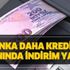 Faizde indirim! 0,89 faiz oranı ile ihtiyaç kredisi müjdesi geldi