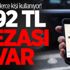 On binlerce kişi kullanıyor! 292 TL cezası var On binlerce kişi kullanıyor! 292 TL cezası var