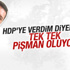 Koray Çalışkan’ın HDP pişmanlığı