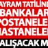 Kurban Bayramı tatili başladı: Bankalar, PTT, eczaneler, kargolar (BAYRAM TATİLİ DETAYLAR)