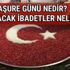 Aşure günü nedir yapılacak ibadetler nelerdir Aşure orucu namazı nasıl ve hangi dualar okunur