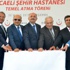 Kocaeli Şehir Hastanesi’nin temeli atıldı