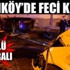 Kadıköy'de feci kaza! 1 ölü 2 yaralı