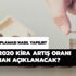 2020 kira artışı ne kadar olacak? Ocak 2020 kira artış oranı ne zaman açıklanacak?