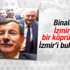 Başbakan Davutoğlu'ndan İzmirlilere köprü sözü