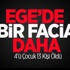 Ege'de Bir Facia Daha: 13 Kişi Öldü!