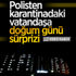 Polis ekiplerinden karantinadaki vatandaşa anonslu sürpriz Polis ekiplerinden karantinadaki vatandaşa anonslu sürpriz