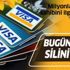 Milyonlarca kart sahibini ilgilendiriyor! 31 Aralık (bugün) son gün! Silinecek