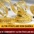 Altın fiyatları bugün Gram Çeyrek altın fiyatları Kapalıçarşı son dakika