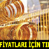 Altın fiyatları bugün kaç tl oldu? 2015 çeyrek altın fiyatları
