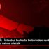 (GRAFİKLİ) - İstanbul bu hafta birbirinden renkli ...