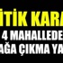 4 Mahallede sokağa çıkma yasağı 4 Mahallede sokağa çıkma yasağı