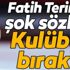 Fatih Terim'e şok sözler: Kulübü bırak!