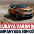 10 bin TL getir arabayı götür! Dacia'da anında 15 bin liraya kadar indirim! Seçili versiyona göre...