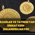 Gram, çeyrek ve yarım altın alanlar ve altın yatırımı yapacaklar dikkat edin dolandırılmayın!