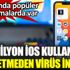 ﻿128 Milyon İOS kullanıcısı fark etmeden virüs indirdi. Aralarında popüler uygulamalarda var