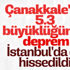 İstanbul'da hissedilen deprem