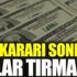 ﻿Merkez Bankası'nın faiz kararı sonrası dolar tırmanmaya başladı