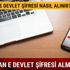 E devlet şifresi unuttum yeni şifre nasıl alınır Unutulan E devlet şifresi alma nasıl yapılır