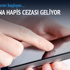 Cep telefonundan bunu yapana hapis cezası geliyor!