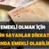 Erken emeklilik isteyenler dikkat! İşte bilmeniz gereken 7 formül Erken emeklilik isteyenler dikkat! İşte bilmeniz gereken 7 formül