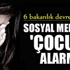 Çocuklar için alarm verildi, 6 bakanlık iş birliğine gidiyor!