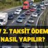 Araç sahipleri dikkat! MTV 2. taksit ödemesi nasıl yapılır? Temmuz ayı MTV ödeme son gün ne zaman?