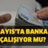 18 Mayıs’ta bankalar açık mı? Pazartesi bankalar çalışıyor mu? 18 Mayıs’ta bankalar açık mı? Pazartesi bankalar çalışıyor mu?