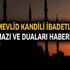 Mevlid Kandili ibadetleri, namazı ve duası haberimizde