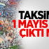 Taksim’e 1 Mayıs İzni Çıktı Mı?