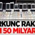 Korkunç rakam! Tam 50 milyar TL!