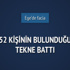 52 Suriyeli göçmenin bulunduğu tekne battı